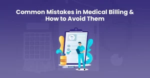 Read more about the article Common Mistakes in Medical Billing and How to Avoid Them