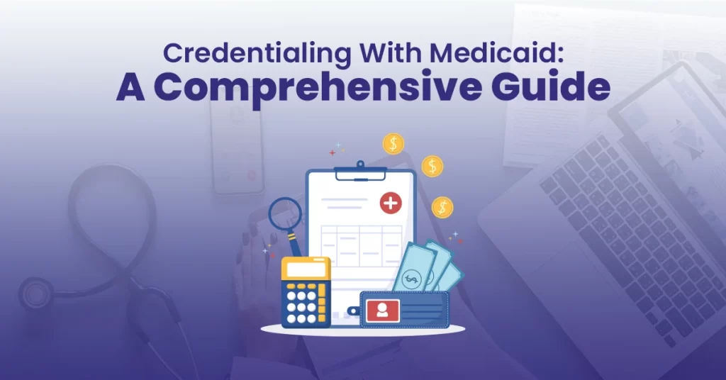 Credentialing With Medicaid