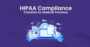 Read more about the article HIPAA Compliance Checklist for Medical Practices