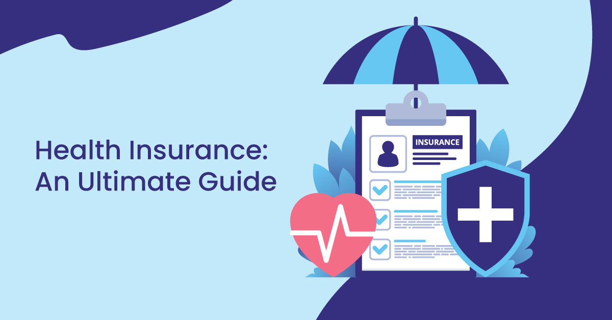 You are currently viewing Health Insurance: An Ultimate Guide