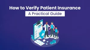 Read more about the article How to Verify Patient Insurance: A Practical Guide