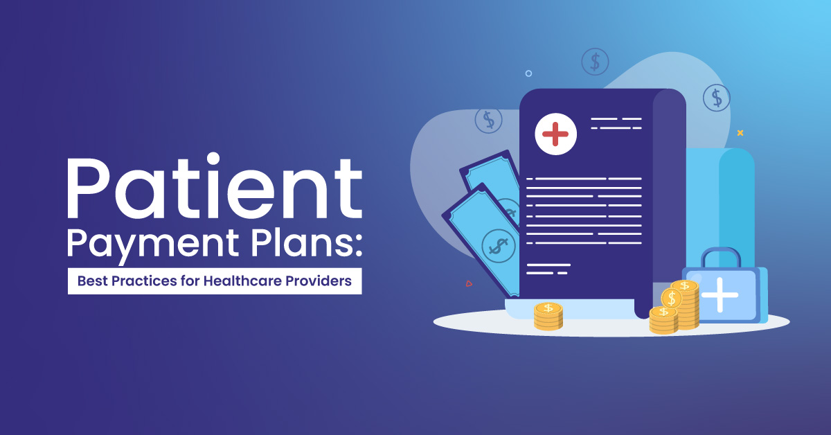 You are currently viewing Patient Payment Plans: Best Practices for Healthcare Providers