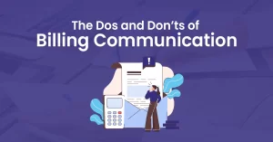 Read more about the article The Dos and Don’ts of Billing Communication