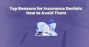 Read more about the article Top Reasons for Insurance Denials: How to Avoid