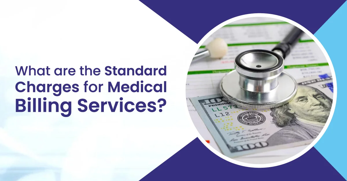 You are currently viewing What are the Standard Charges for Medical Billing Services?