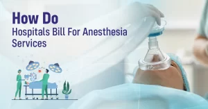 Read more about the article How Do Hospitals Bill For Anesthesia Services