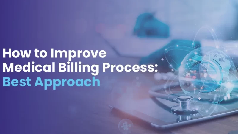 How to Improve Medical Billing Process: Best Approach