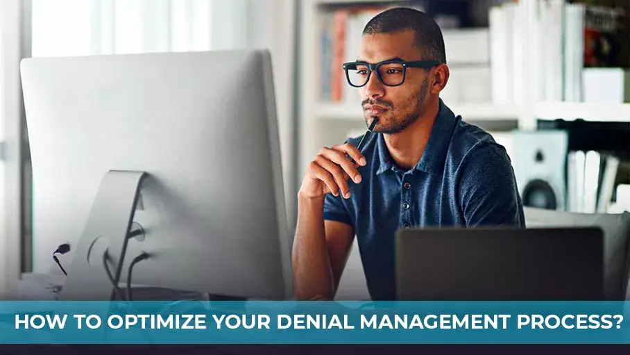 You are currently viewing How to Optimize the Denial Management Process?