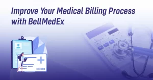 Read more about the article How to Improve Medical Billing Process with Bellmedex
