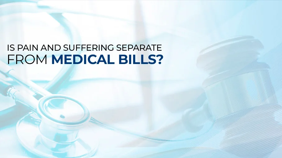 You are currently viewing Is Pain and Suffering Separate From Medical Bills?