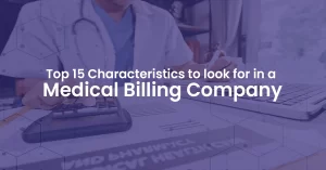 Read more about the article The 15 Key Considerations in Evaluating a Medical Billing Company