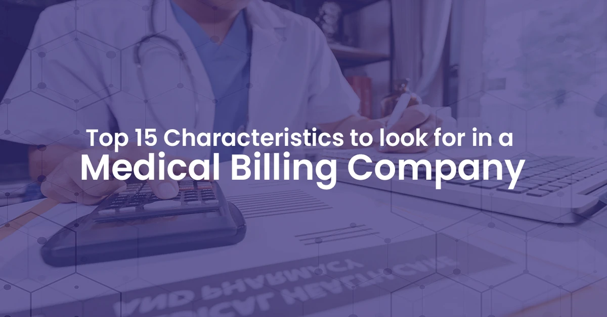 You are currently viewing The 15 Key Considerations in Evaluating a Medical Billing Company
