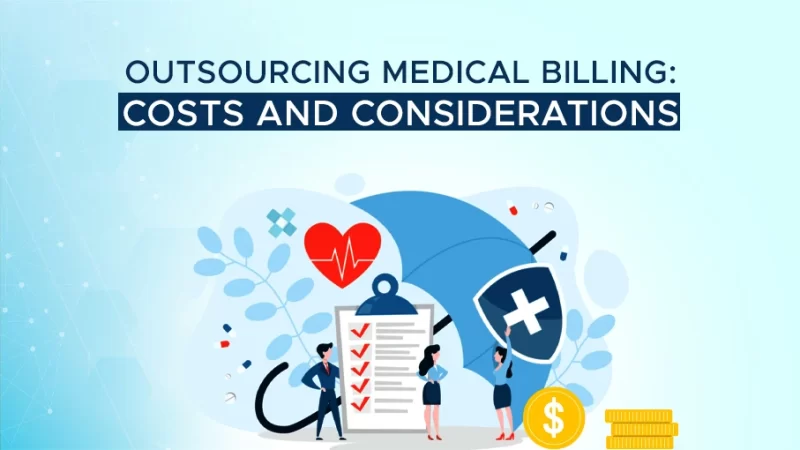 Outsourcing Medical Billing Costs and Considerations