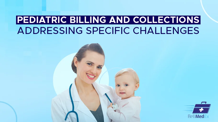 You are currently viewing Pediatric Billing and Collections: Addressing Specific Challenges