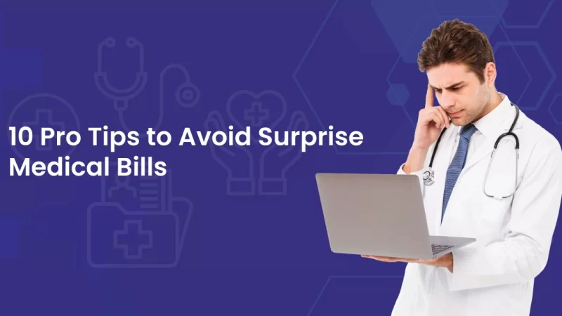 Pro Tips to Avoid Surprise Medical Bills