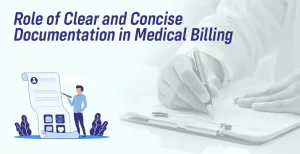 Read more about the article Role of Clear and Concise Documentation in Medical Billing