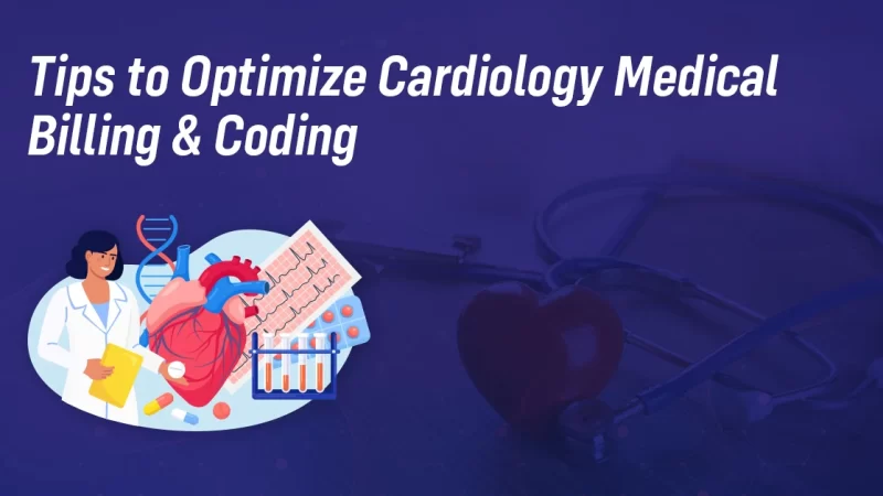 Tips to Optimize Cardiology Medical Billing and Coding