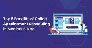 Read more about the article Top 5 Benefits of Online Appointment Scheduling in Medical Billing