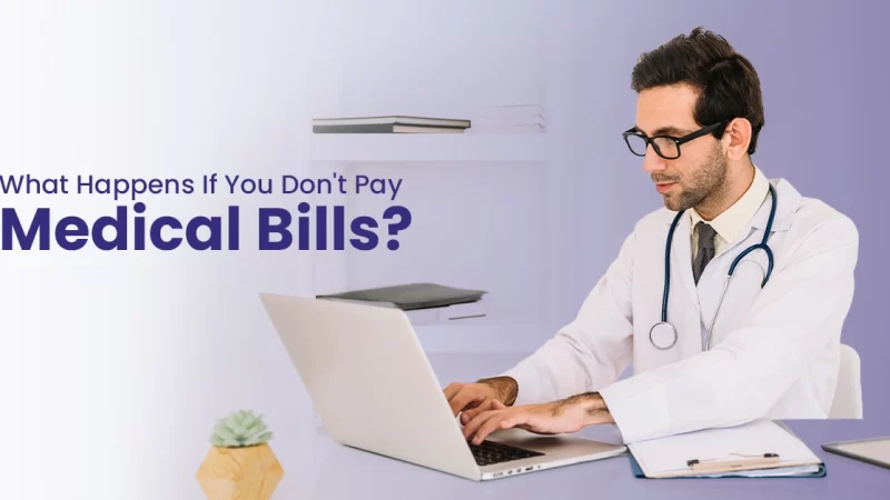 What Happens If You Don’t Pay Medical Bills