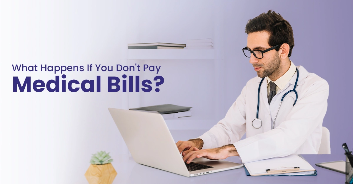 You are currently viewing What Happens If You Don’t Pay Medical Bills?