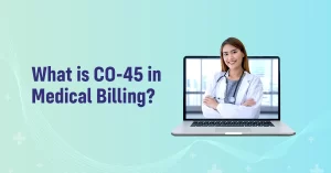 Read more about the article What is CO-45 in Medical Billing?