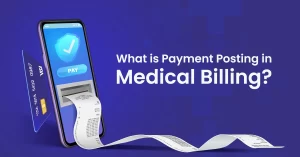 Read more about the article What Is Payment Posting In Medical Billing?