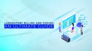 Read more about the article Laboratory Billing and Coding: An Ultimate Guide