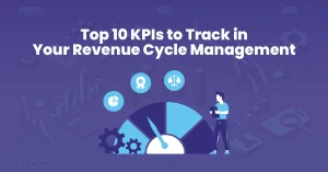 Read more about the article Top 10 KPIs to Track in Your Revenue Cycle Management