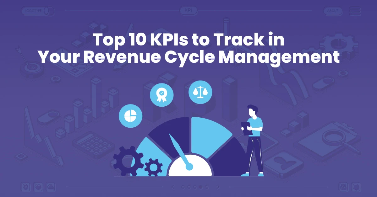 You are currently viewing Top 10 KPIs to Track in Your Revenue Cycle Management