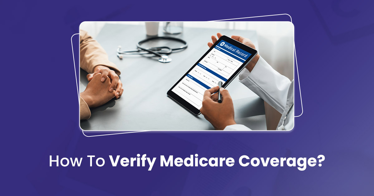 You are currently viewing How to Verify Medicare Coverage? 6 Best Methods for Providers