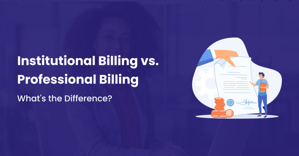 Institutional Billing Claims Vs Professional Billing Claims Whats The Difference Bellmedex 