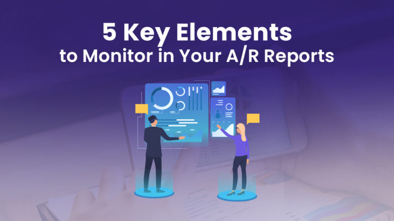 Key Elements to Monitor in Your AR Reports