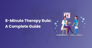 Read more about the article Medicare’s 8-Minute Rule Therapy: A Complete Guide