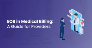 Read more about the article EOB in Medical Billing: A Guide for Providers
