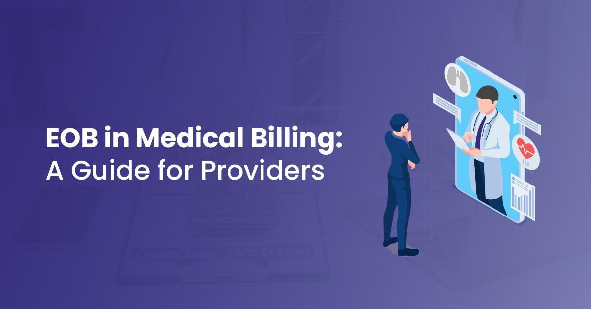 You are currently viewing EOB in Medical Billing: A Guide for Providers