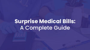 Read more about the article What are Surprise Medical Bills and How to Dispute Them?