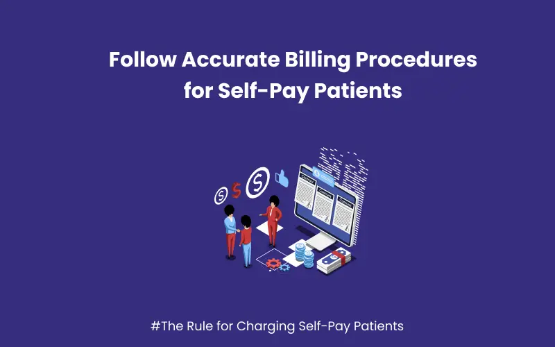 Follow Accurate Billing Procedures for Self-Pay Patients