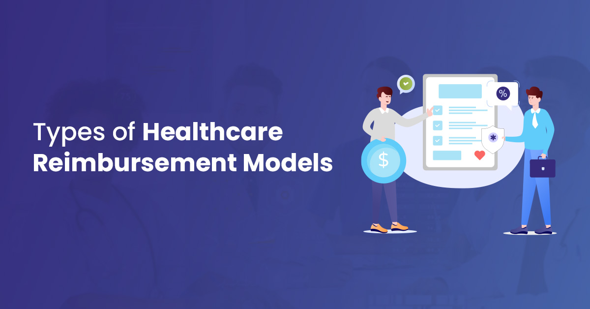 You are currently viewing Types of Healthcare Reimbursement Models: with their Pros and Cons