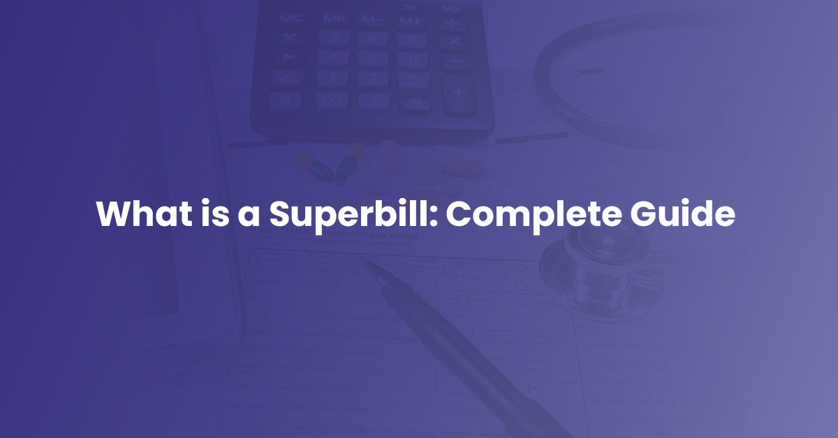 You are currently viewing What is a Superbill? Complete Guide with Pros & Cons