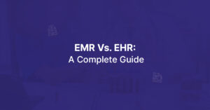 Read more about the article EMR Vs. EHR in Healthcare