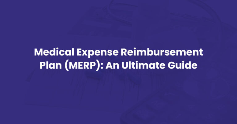 Medical Expense Reimbursement Plan (MERP) - A Complete Guide - BellMedEx