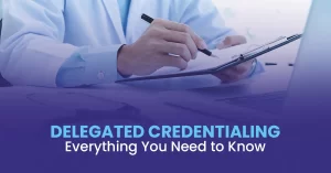 Read more about the article What is Delegated Credentialing in Healthcare