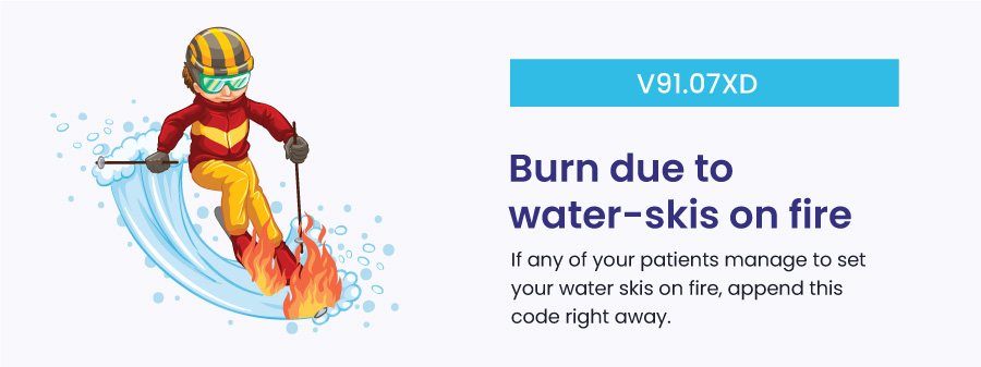 V91.07XD: Burn due to water-skis on fire, initial encounter icd 10 code funny