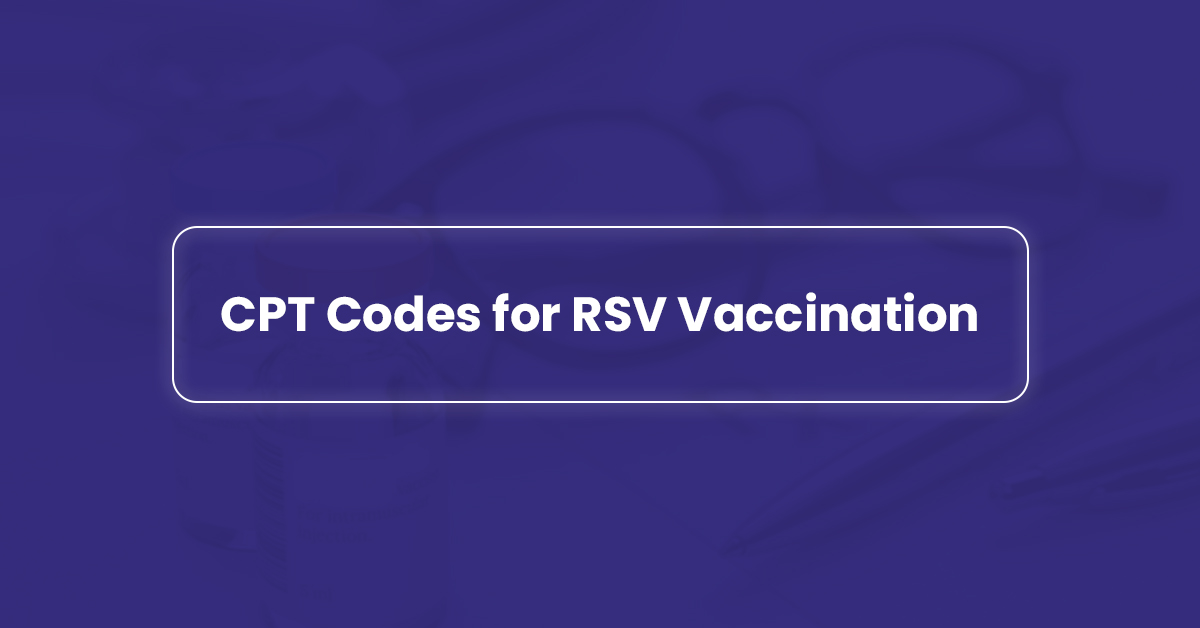 You are currently viewing What are the CPT Codes for RSV Vaccine?