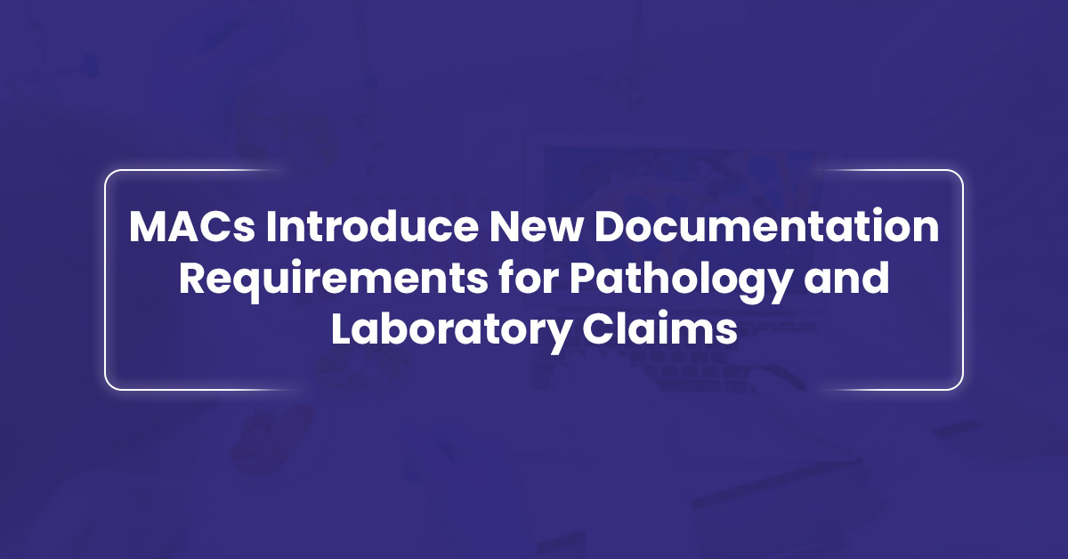 You are currently viewing MACs Introduce New Documentation Requirements for Pathology and Laboratory Claims