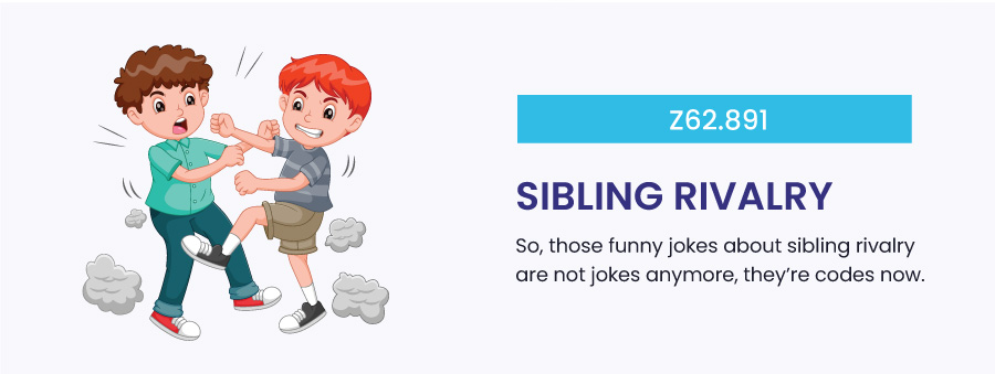 Z62.891: Sibling rivalry funny icd 10 code