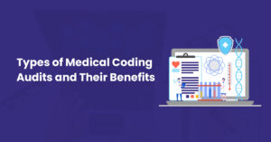 Read more about the article Types of Medical Coding Audits and their Benefits