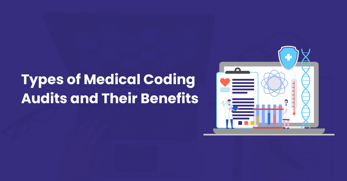 You are currently viewing Types of Medical Coding Audits and their Benefits