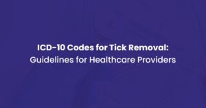 Read more about the article ICD 10 Codes For Tick Removal & Billing Guide