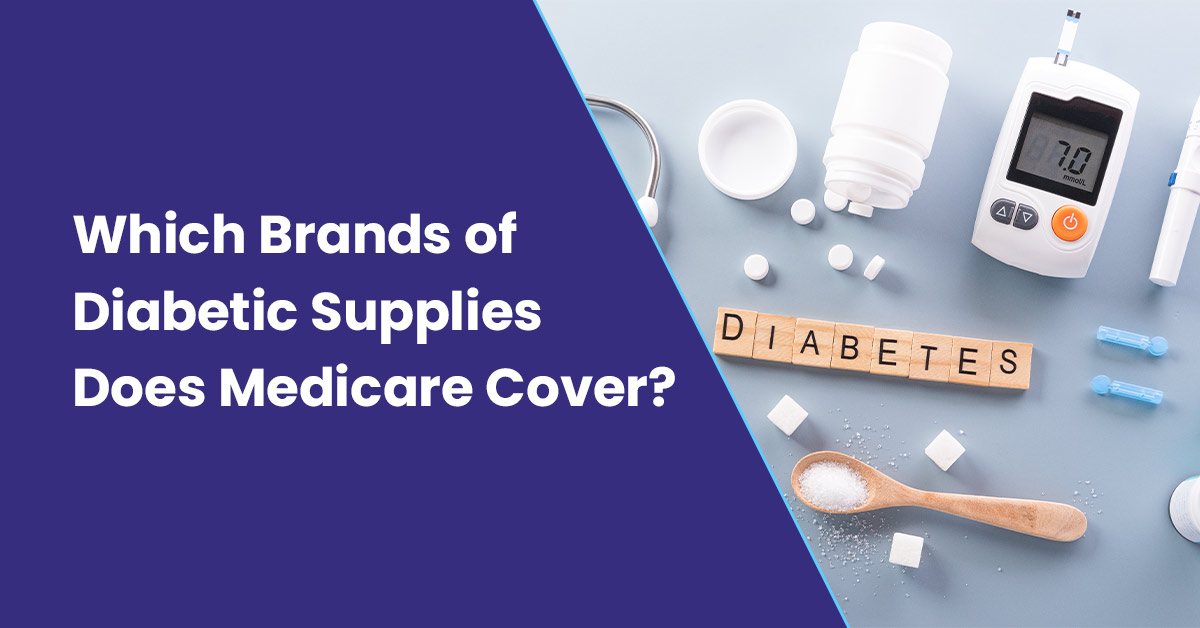 You are currently viewing Which Brands of Diabetic Supplies Does Medicare Cover?